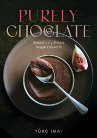Purely Chocolate (Seductively Simple Vegan Desserts) by Yoko Imai, 9798893031843