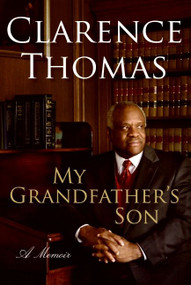 My Grandfather's Son (A Memoir) by Clarence Thomas, 9780060565558