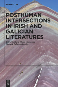 Posthuman Intersections in Irish and Galician Literatures by María Alonso Alonso, Manuela Palacios González, 9783119147484