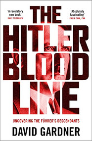 The Hitler Bloodline by David Gardner, 9781789466683