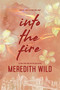 Into the Fire by Meredith Wild, 9798989528813
