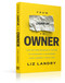 From Operator to Owner (The Entrepeneur's Guide to Running a Business That Doesn't Run You) by Liz Landry, Phil M. Jones, 9781637636275