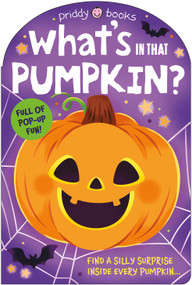 What's in that Pumpkin? (Pop-up Surprise!) (A Halloween Surprise Pop-up Book) by Priddy Books, 9781684497133