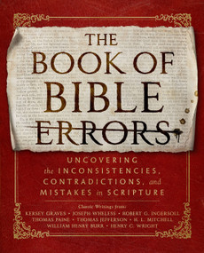 The Book of Bible Errors (Uncovering the Inconsistencies, Contradictions, and Mistakes in Scripture) by Kersey Graves, 9781250476470