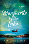 Marguerite by the Lake (A Novel) by Mary Dixie Carter, 9781250790408
