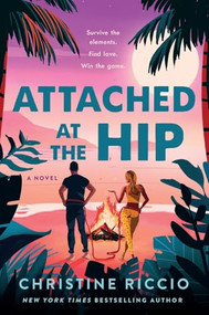 Attached at the Hip (A Novel) by Christine Riccio, 9781250760111