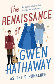 The Renaissance of Gwen Hathaway by Ashley Schumacher, 9781250484093