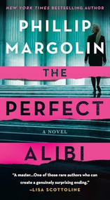 The Perfect Alibi (A Novel) by Phillip Margolin, 9781250477972