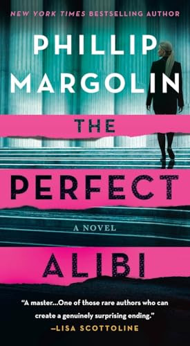 The Perfect Alibi (A Novel) by Phillip Margolin, 9781250477972