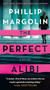 The Perfect Alibi (A Novel) by Phillip Margolin, 9781250477972
