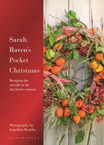 Sarah Raven's Pocket Christmas (Bringing the outside in for the festive season) by Sarah Raven, 9781037213984
