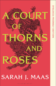 A Court of Thorns and Roses (Dyslexia-friendly Edition) by Sarah J. Maas, 9798260200865