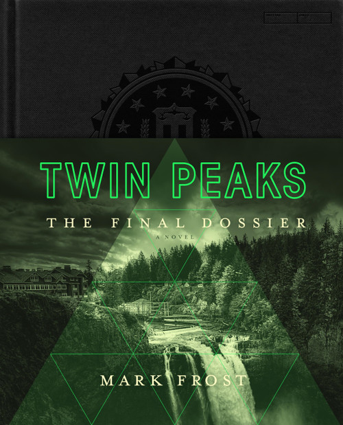 Twin Peaks (The Final Dossier) by Mark Frost, 9781250494627