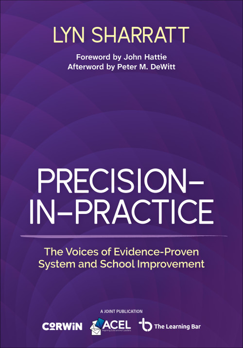 Precision-in-Practice (The Voices of Evidence-Proven System and School Improvement) by Lyn D. Sharratt, 9798348810054