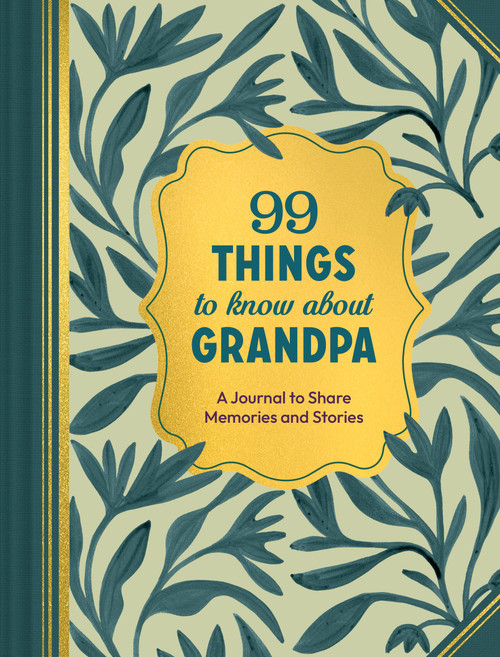 99 Things to Know About Grandpa (A Journal to Share Memories and Stories) by Chronicle Chronicle Books, 9781797241227