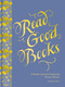 Read Good Books (A Reader's Journal Celebrating Women Writers) by Barbara Heller, 9781797249001