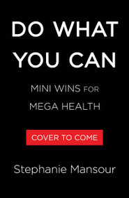 Do What You Can (Mini Wins for Mega Health) by Stephanie Mansour, 9780316616140