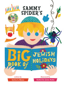 Sammy Spider's Big Book of Jewish Holidays by Sylvia A. Rouss, Katherine Janus Kahn, 9781728492926