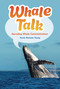 Whale Talk (Decoding Whale Communication) by Karen Romano Young, 9798765685198
