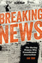 Breaking News (The Daring Women Who Transformed Journalism) by Kim Todd, 9798765691007