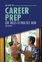 Career Prep (Job Skills to Practice Now) by Carla Mooney, 9798348027452