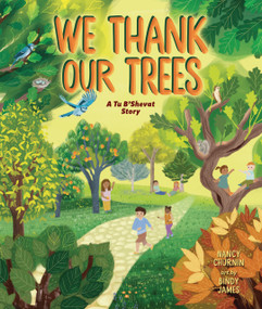 We Thank Our Trees (A Tu B'Shevat Story) by Nancy Churnin, Bindy James, 9798348041656