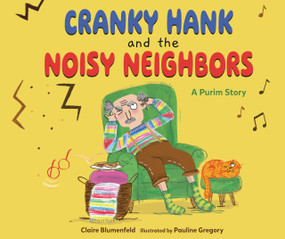 Cranky Hank and the Noisy Neighbors (A Purim Story) by Claire Blumenfeld, Pauline Gregory, 9798348041663