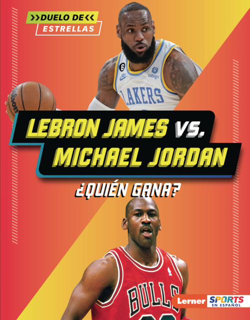 LeBron James vs. Michael Jordan (¿Quién gana? (Who Would Win?)) (Spanish Edition) by Keith Elliot Greenberg, 9798348052577