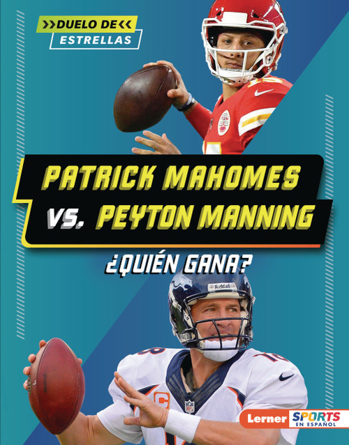 Patrick Mahomes vs. Peyton Manning (¿Quién gana? (Who Would Win?)) (Spanish Edition) by Keith Elliot Greenberg, 9798348052607