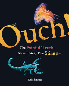 Ouch! (The Painful Truth About Things That Sting) by Anita Sanchez, 9798348058548