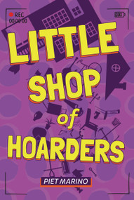 Little Shop of Hoarders by Piet Marino, 9798348058760