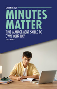 Minutes Matter (Time Management Skills to Own Your Day) by Carla Mooney, 9798348066130