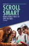 Scroll Smart (Media Literacy Skills to Spot the Fakes) by Carla Mooney, 9798348066154