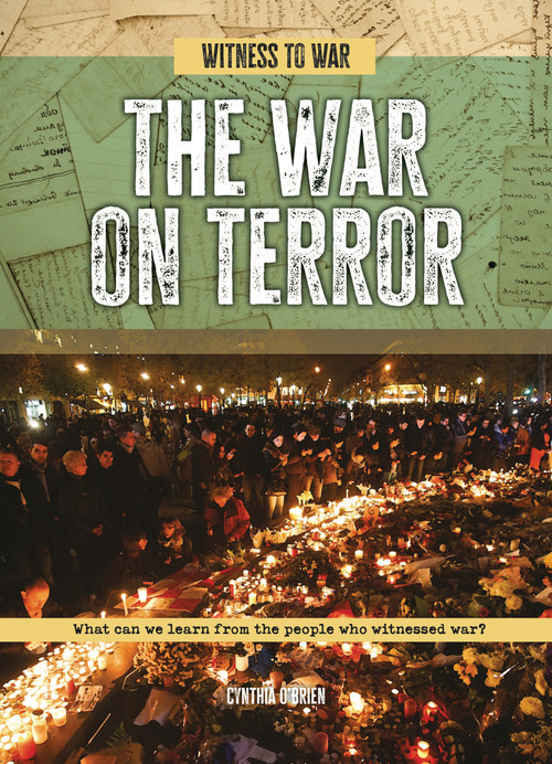 The War on Terror (What Can We Learn from the People Who Witnessed War?) by Cynthia O'Brien, 9781918246834