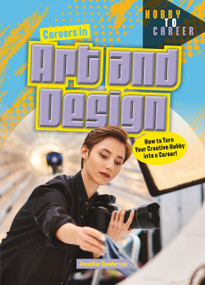 Careers in Art and Design (How to Turn Your Creative Hobby into a Career) by Jennifer Sanderson, 9781918246872