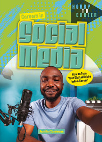 Careers in Social Media (How to Turn Your Digital Hobby into a Career) by Jennifer Sanderson, 9781918709032