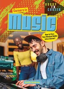 Careers in Music (How to Turn Your Musical Hobby into a Career) by Jennifer Sanderson, 9781918709001