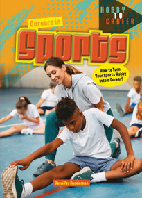 Careers in Sports (How to Turn Your Sports Hobby into a Career) by Jennifer Sanderson, 9781918709087