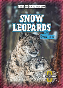 Snow Leopards in Danger by James Bailey, 9781918709643