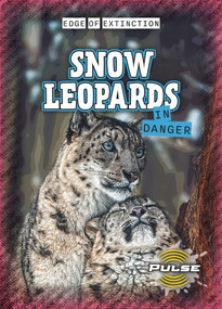 Snow Leopards in Danger by James Bailey, 9781918709643