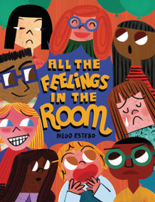 All the Feelings in the Room by Diego Estebo, Diego Estebo, 9781800660755