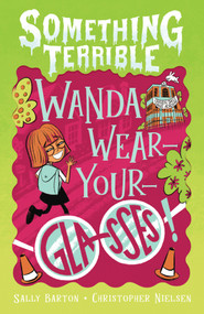 Wanda Wear-Your-Glasses by Sally Barton, Christopher Nielsen, 9781761604164