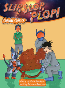 Slip! Slop! Plop! by John Lockyer, Braden Jerram, 9781776936885