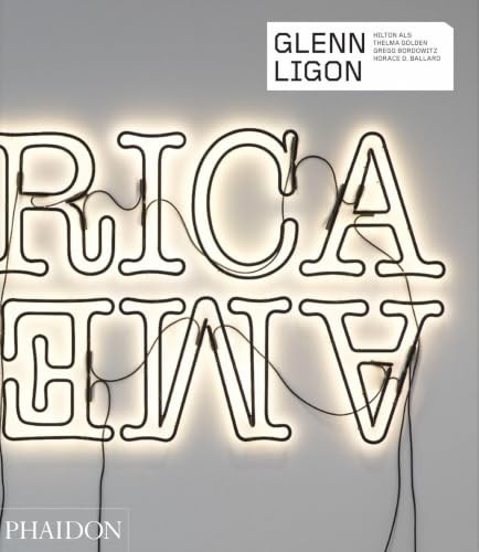 Glenn Ligon by Hilton Als, Thelma Golden, Gregg Bordowitz, Horace Ballard, Glenn Ligon, 9781838666590