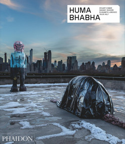 Huma Bhabha by Shanay Jhaveri, Dan Nadel, Jason Schmidt, Huma Bhabha, 9781838667757