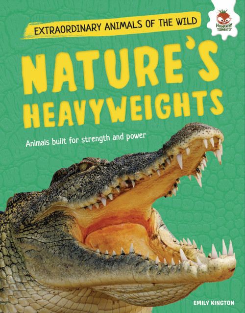 Nature's Heavyweights (Animals Built for Strength and Power) by Emily Kington, 9781835698549