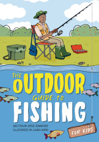 The Outdoor Guide to Fishing for Kids by Rosie Rowntree, Laura Wood, 9781835698570