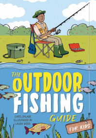 The Outdoor Guide to Fishing for Kids by Rosie Rowntree, Laura Wood, 9781835698570