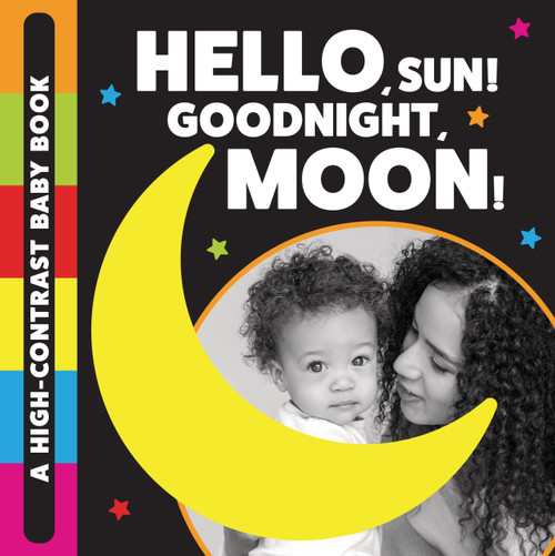 Hello, Sun! Goodnight, Moon! (A High-Contrast Baby Book) by Stephanie Meyers, Stephanie Meyers, 9781486733323