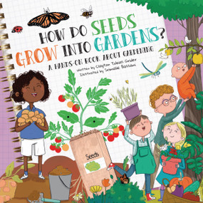 How Do Seeds Grow into Gardens? (A Hands-On Book About Gardening) by Clayton Tobias Grider, Srimalie Bassani, 9781486733156